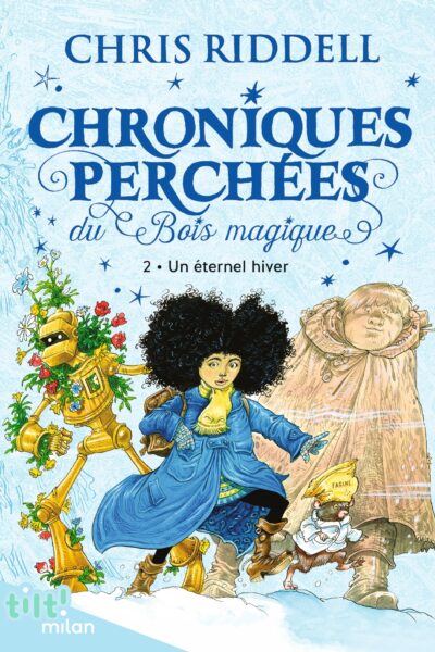 CHRONIQUES PERCHEES DU BOIS MAGIQUE T. 2 UN ETERNEL HIVER