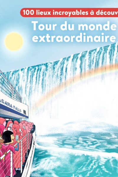 TOUR DU MONDE EXTRAORDINAIRE - 100 LIEUX INCROYABLES A DECOUVRIR