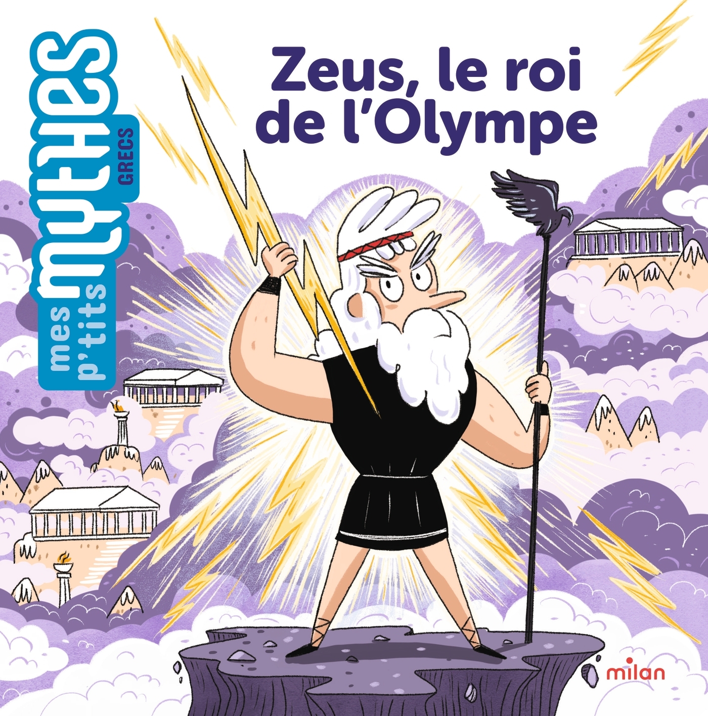ZEUS, LE ROI DE L'OLYMPE - MES P'TITS MYTHES GRECS