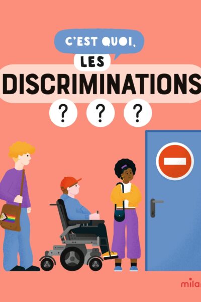 C'EST QUOI, LES DISCRIMINATIONS ? 9+