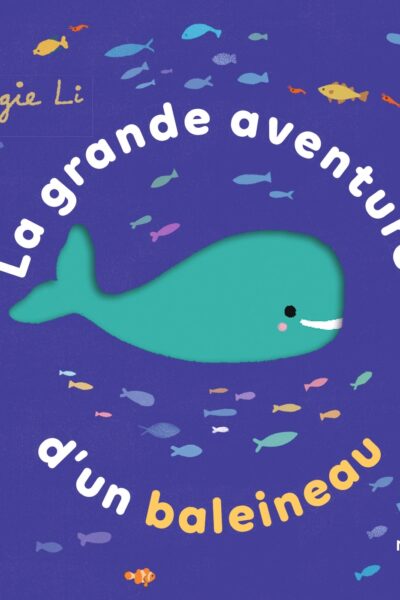 LA GRANDE AVENTURE D'UN BALEINEAU