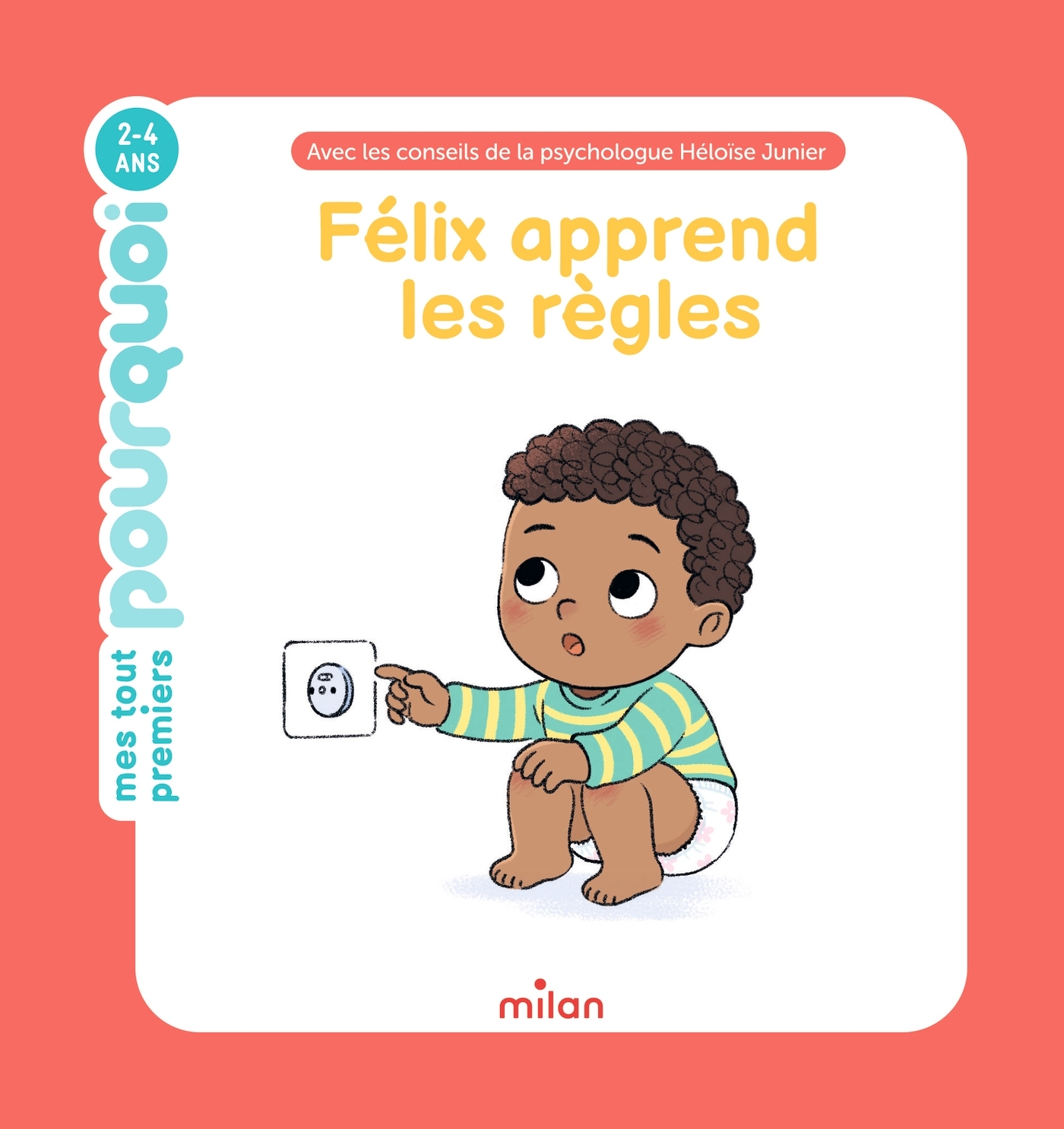 FELIX APPREND LES REGLES - MES TOUT PREMIERS POURQUOI 2-4