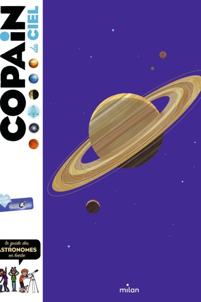 COPAIN DU CIEL - LE GUIDE DES ASTRONOMES EN HERBE