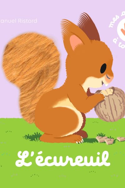 L'ECUREUIL - MES ANIMAUX A TOUCHER