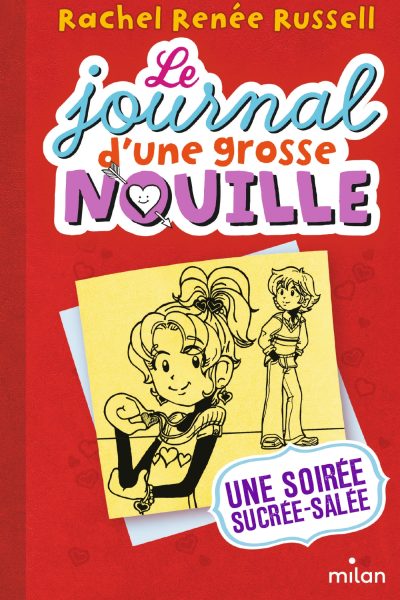 LE JOURNAL D'UNE GROSSE NOUILLE, TOME 06 - UNE SOIREE SUCREE-SALEE