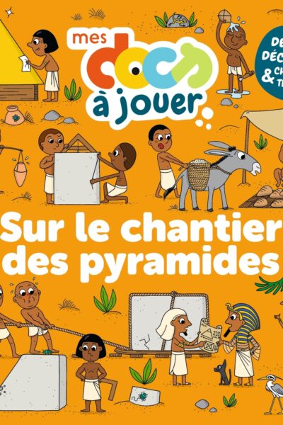 SUR LE CHANTIER DES PYRAMIDES