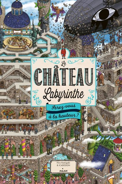 LE CHÂTEAU LABYRINTHE SEREZ-VOUS A LA HAUTEUR ?