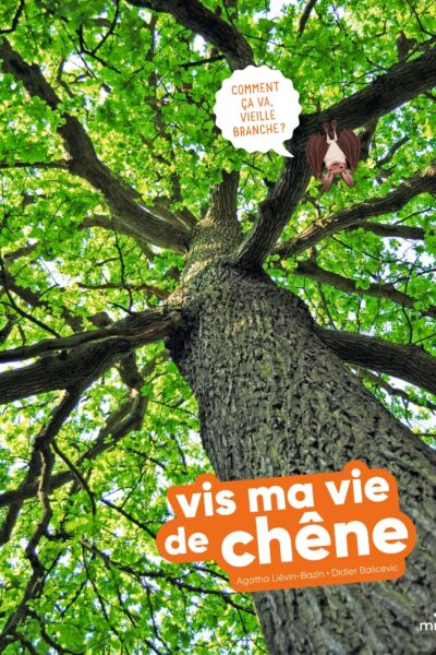 VIS MA VIE DE CHÊNE