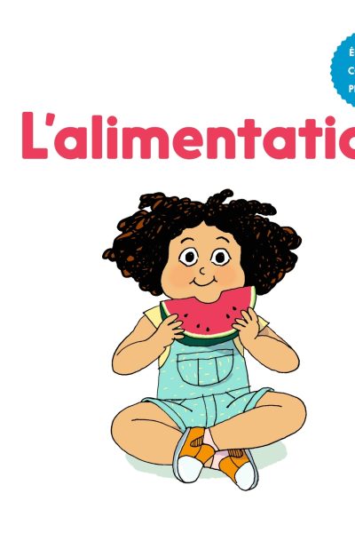 L'ALIMENTATION - MES P'TITS POURQUOI