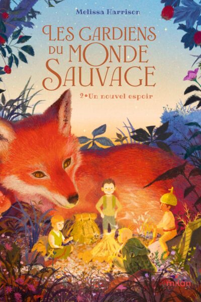 LES GARDIENS DU MONDE SAUVAGE, T. 2 : UN NOUVEL ESPOIR