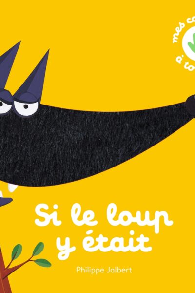 SI LE LOUP Y ETAIT - COLL. MES COMPTINES A TOUCHER