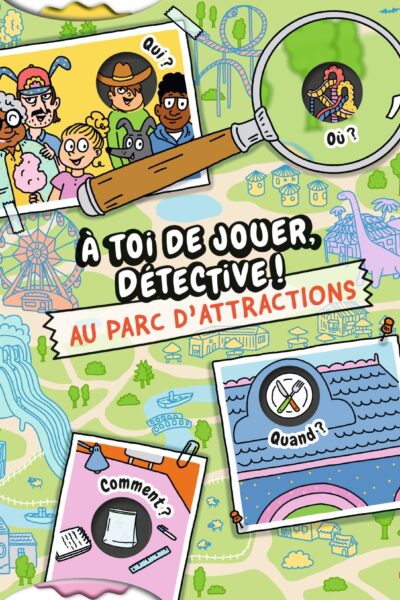 A TOI DE JOUER, DETECTIVE ! AU PARC D'ATTRACTIONS