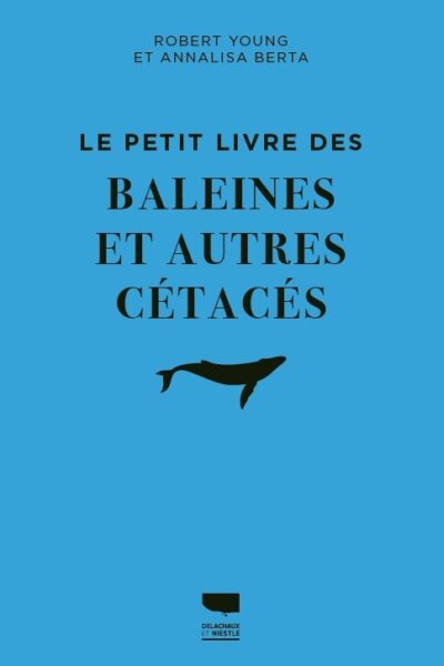 LE PETIT LIVRE DES BALEINES ET AUTRES CETACES