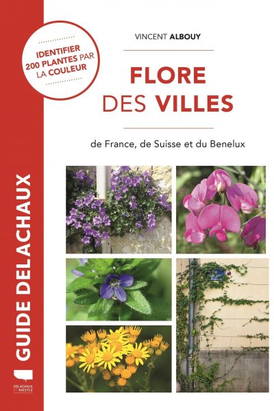 FLORE DES VILLES. DE FRANCE, DE SUISSE ET DU BENELUX (IDENTIFIER 200 PLANT)