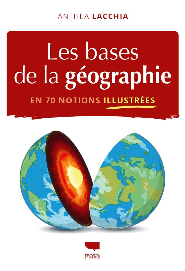 LES BASES DE LA GEOGRAPHIE EN 70 NOTIONS ILLUSTREES
