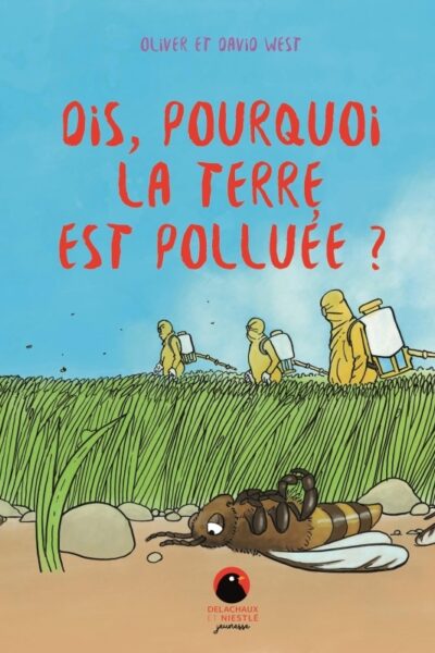 DIS, POURQUOI LA TERRE EST POLLUEE ?