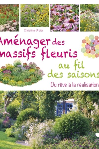 AMENAGER DES MASSIFS FLEURIS AU FIL DES SAISONS