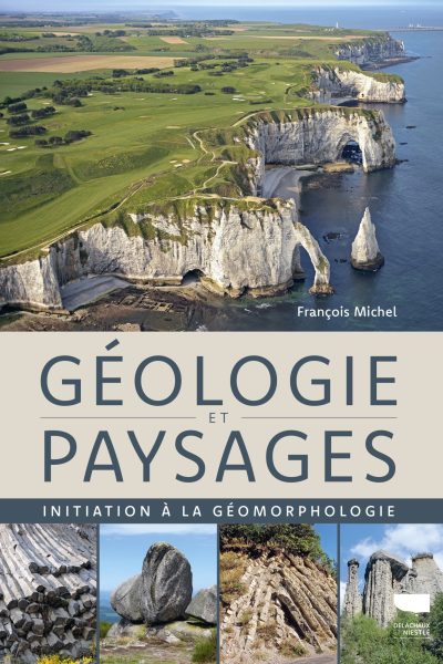 GEOLOGIE ET PAYSAGES - INITIATION A LA GEOMORPHOLOGIE