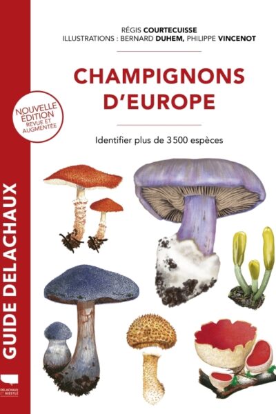 CHAMPIGNONS D'EUROPE - IDENTIFIER 3 500 ESPECES