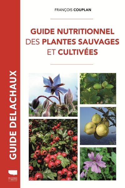 GUIDE NUTRITIONNEL DES PLANTES SAUVAGES ET CULTIVEES