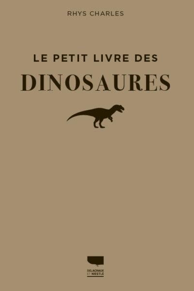 LE PETIT LIVRE DES DINOSAURES