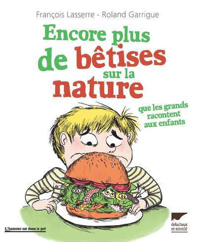 ENCORE PLUS DE BETISES SUR LA NATURE QUE LES GRANDS RACONTENT AUX ENFANTS