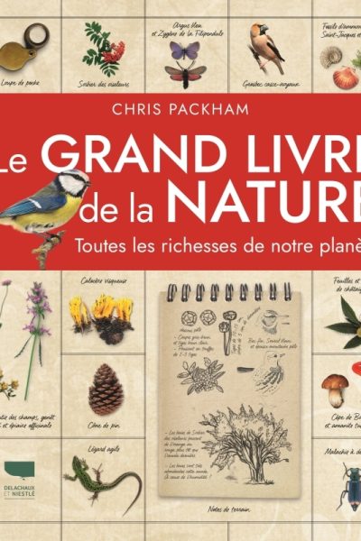 LE GRAND LIVRE DE LA NATURE. TOUTES LES RICHESSES DE NOTRE PLANETE