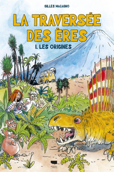LA TRAVERSEE DES ERES TOME 1 : LES ORIGINES