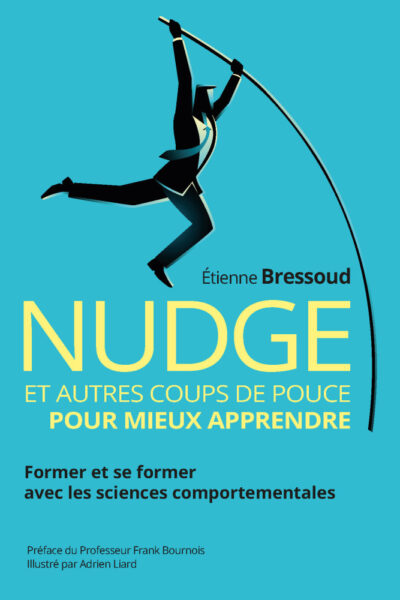 NUDGE ET AUTRES COUPS DE POUCE POUR MIEUX APPRENDRE