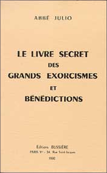 LIVRE SECRET DES GRANDS EXORCISMES ET BENEDICTIONS