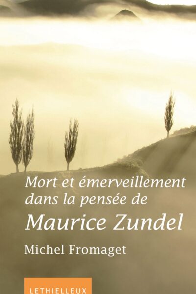 MORT ET EMERVEILLEMENT DANS LA PENSEE DE MAURICE ZUNDEL