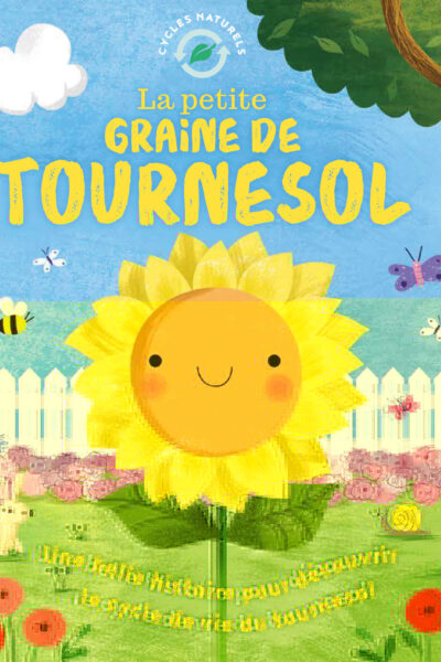 LA PETITE GRAINE DE TOURNESOL (COLL. CYCLES NATURELS)