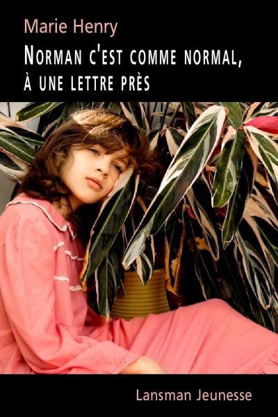 NORMAN C'EST COMME NORMAL, A UNE LETTRE PRES