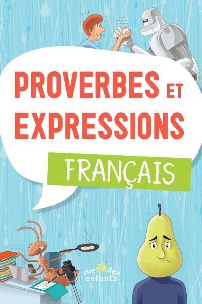 PROVERBES ET EXPRESSIONS : FRANCAIS