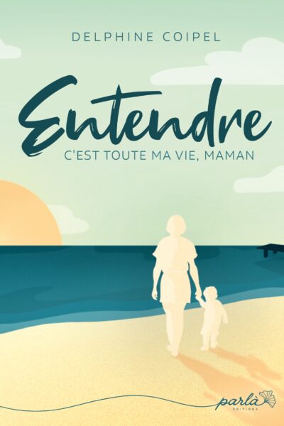 ENTENDRE, C'EST TOUTE MA VIE, MAMAN