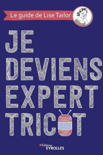 JE DEVIENS EXPERT TRICOT