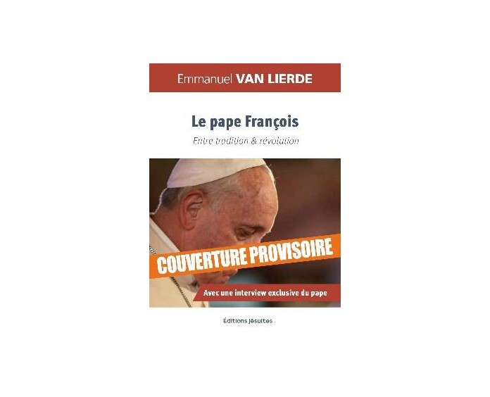 LE PAPE FRANCOIS - LE REVOLUTIONNAIRE CONSERVATEUR