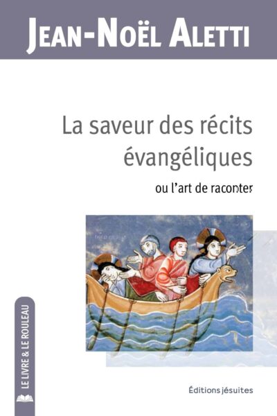 LA SAVEUR DES RÉCITS ÉVANGÉLIQUES OU L'ART DE RACONTER