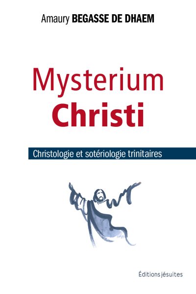 MYSTERIUM CHRISTI CHRISTOLOGIE ET SOTERIOLOGIE TRINITAIRES