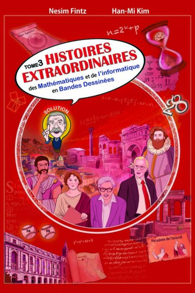 HISTOIRES EXTRAORDINAIRES DES MATHEMATIQUES ET DE L'INFORMATIQUE - TOME 3