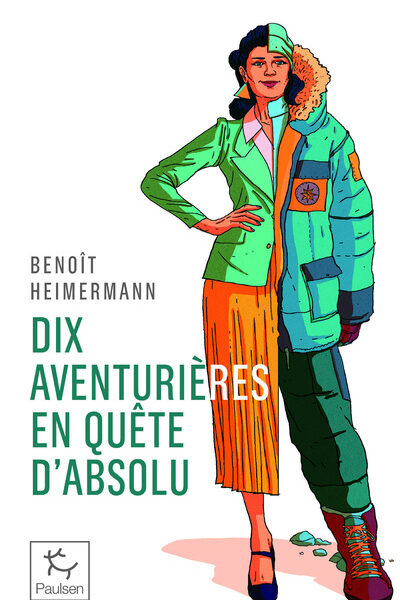 DIX AVENTURIERES EN QUÊTE D'ABSOLU