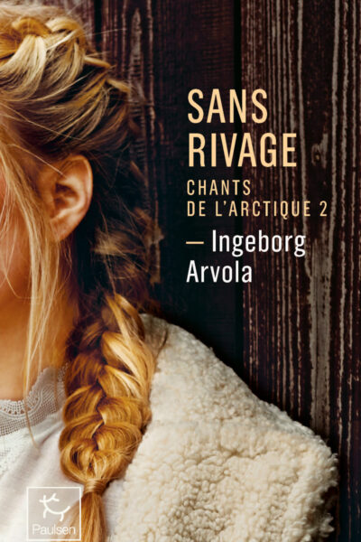 CHANT DE L'ARCTIQUE T02 SANS RIVAGE