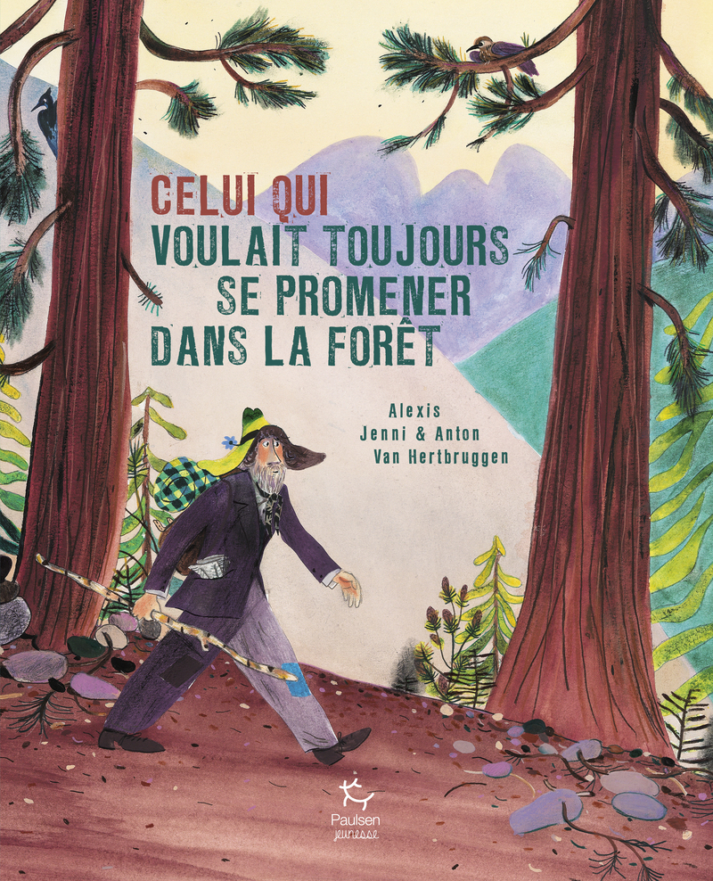 CELUI QUI VOULAIT TOUJOURS SE PROMENER DANS LA FORÊT