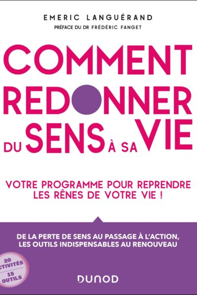 COMMENT REDONNER DU SENS A SA VIE