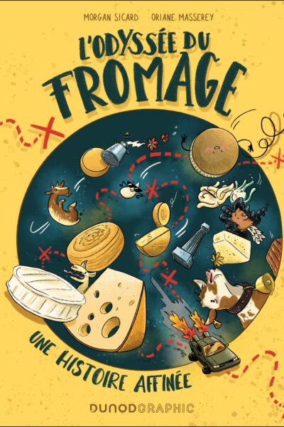 L'ODYSSEE DU FROMAGE - UNE HISTOIRE AFFINEE