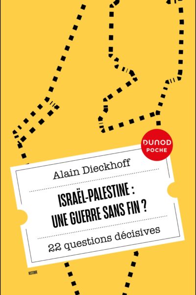 ISRAEL-PALESTINE : UNE GUERRE SANS FIN? - 25 QUESTIONS DECISIVES