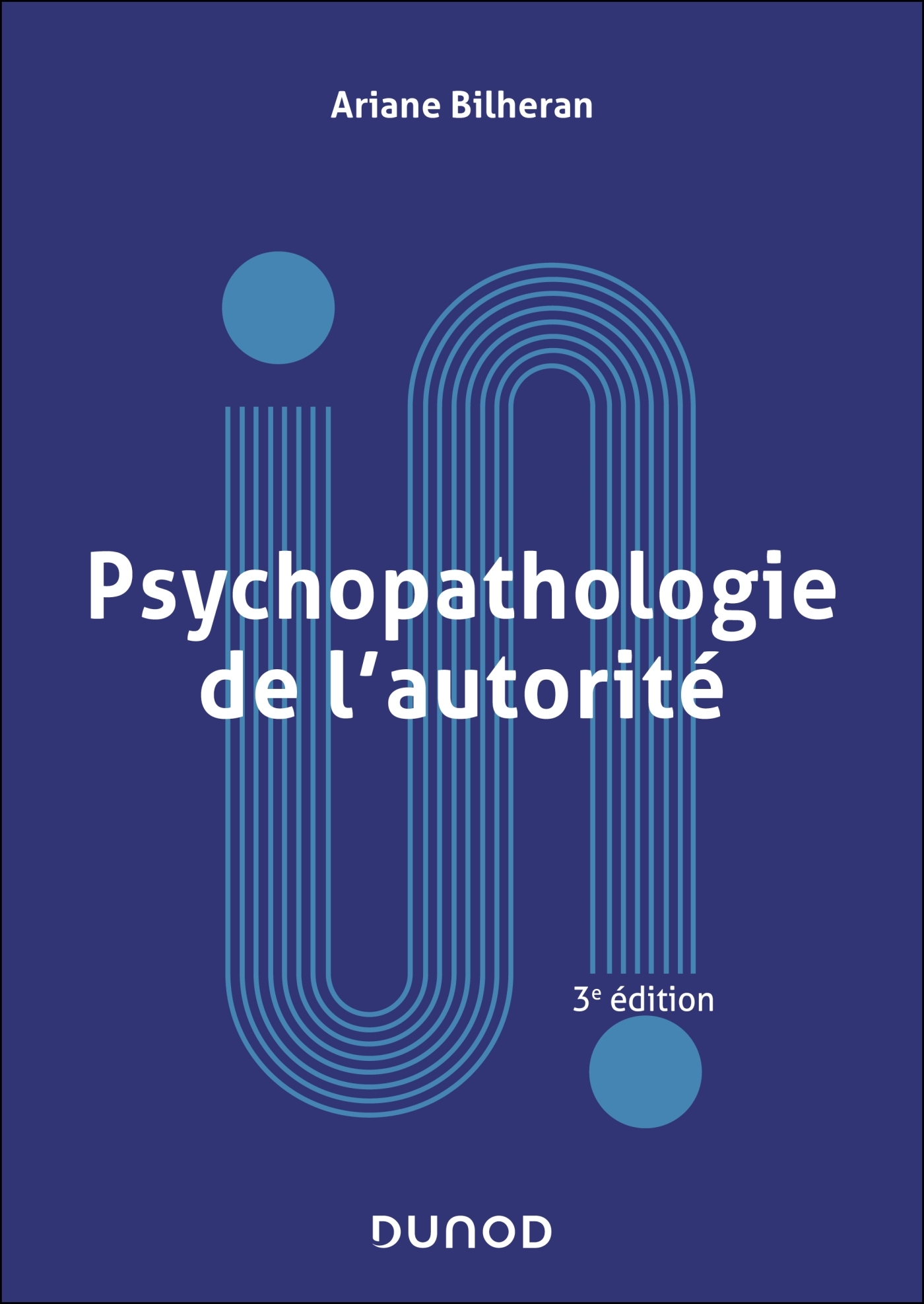 PSYCHOPATHOLOGIE DE L'AUTORITE - 3E ED.