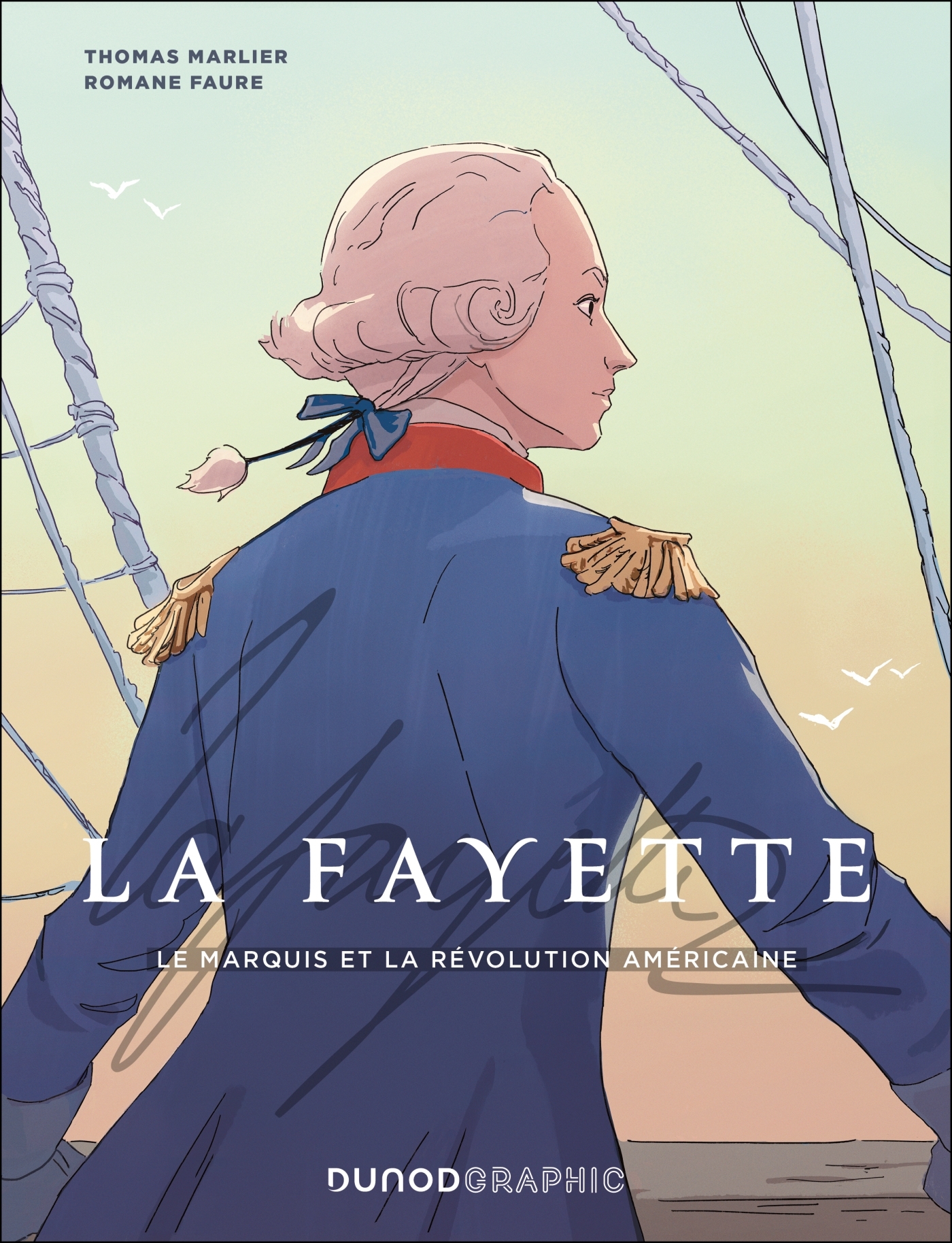 LA FAYETTE - LE MARQUIS ET LA REVOLUTION AMERICAINE