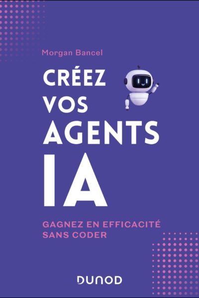 CRÉEZ VOS AGENTS IA. GAGNEZ EN EFFICACITÉ SANS CODER