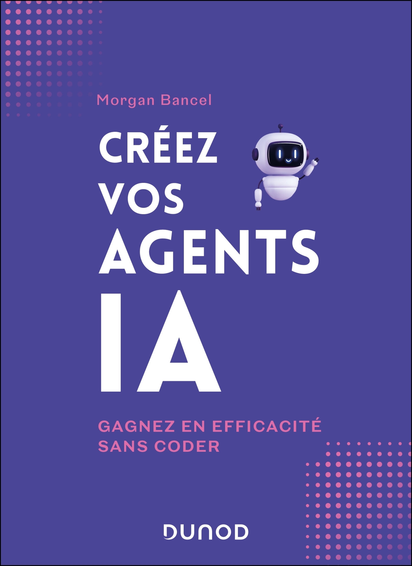 CRÉEZ VOS AGENTS IA. GAGNEZ EN EFFICACITÉ SANS CODER